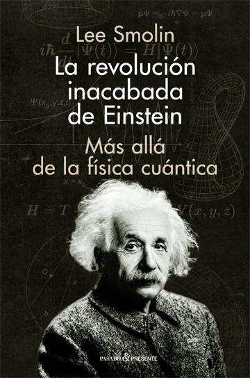 La revolución inacabada de Einstein "Más allá de la física cuántica"
