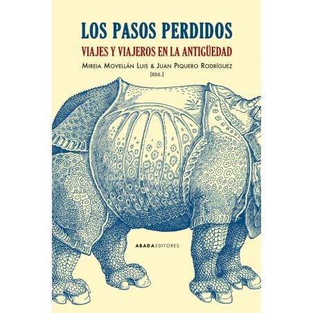 Los pasos perdidos. Viajes y viajeros en la Antigüedad .
