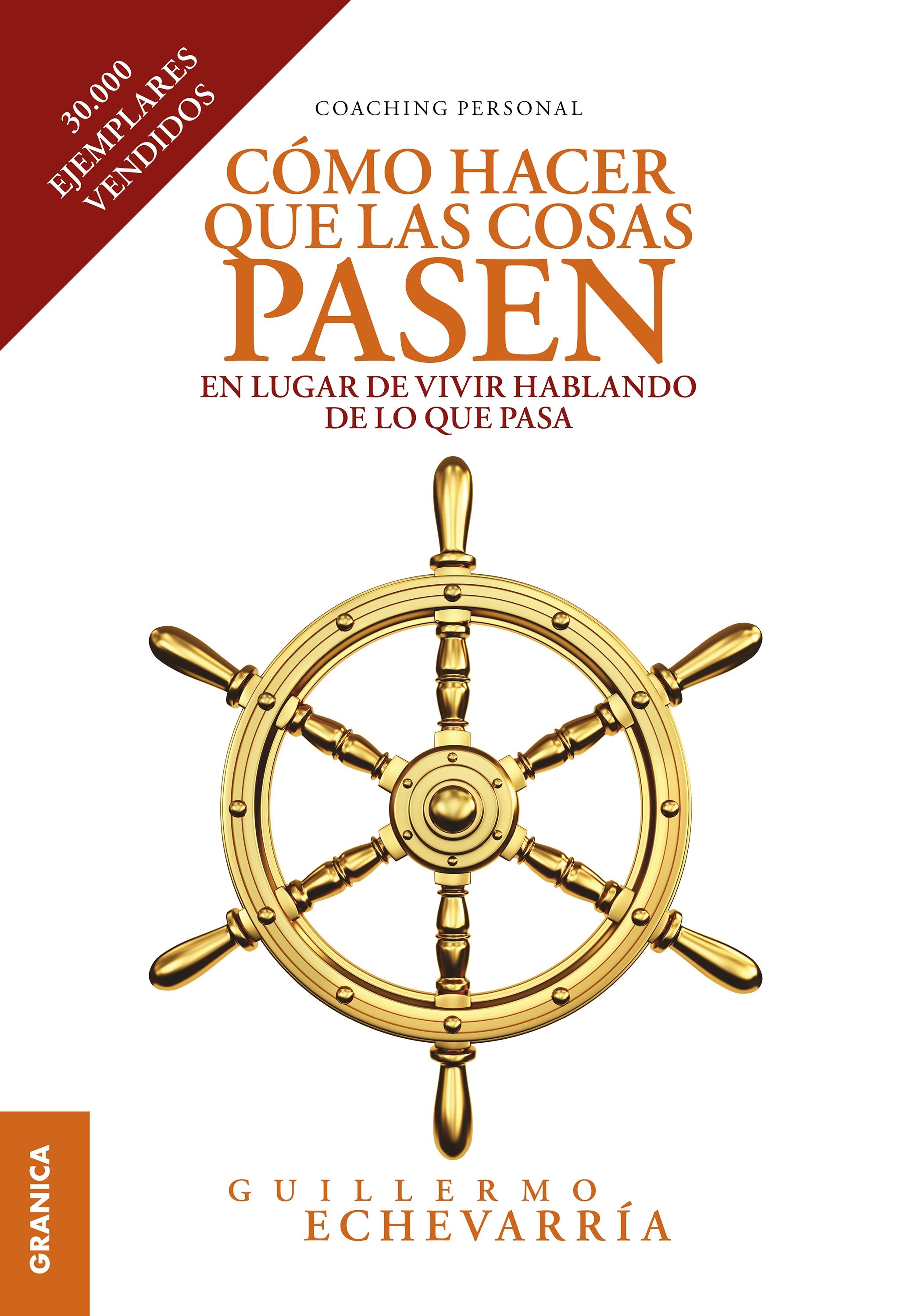 Cómo hacer que las cosas pasen "En lugar de vivir hablando de lo que pasa". 