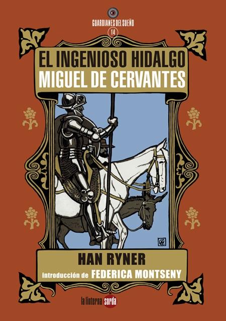 El ingenioso hidalgo Miguel de Cervantes "Palabra reprimida y subterránea de un siglo de silencio". 