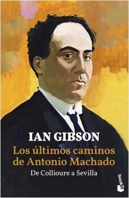 Los últimos caminos de Antonio Machado "De Collioure a Sevilla". 