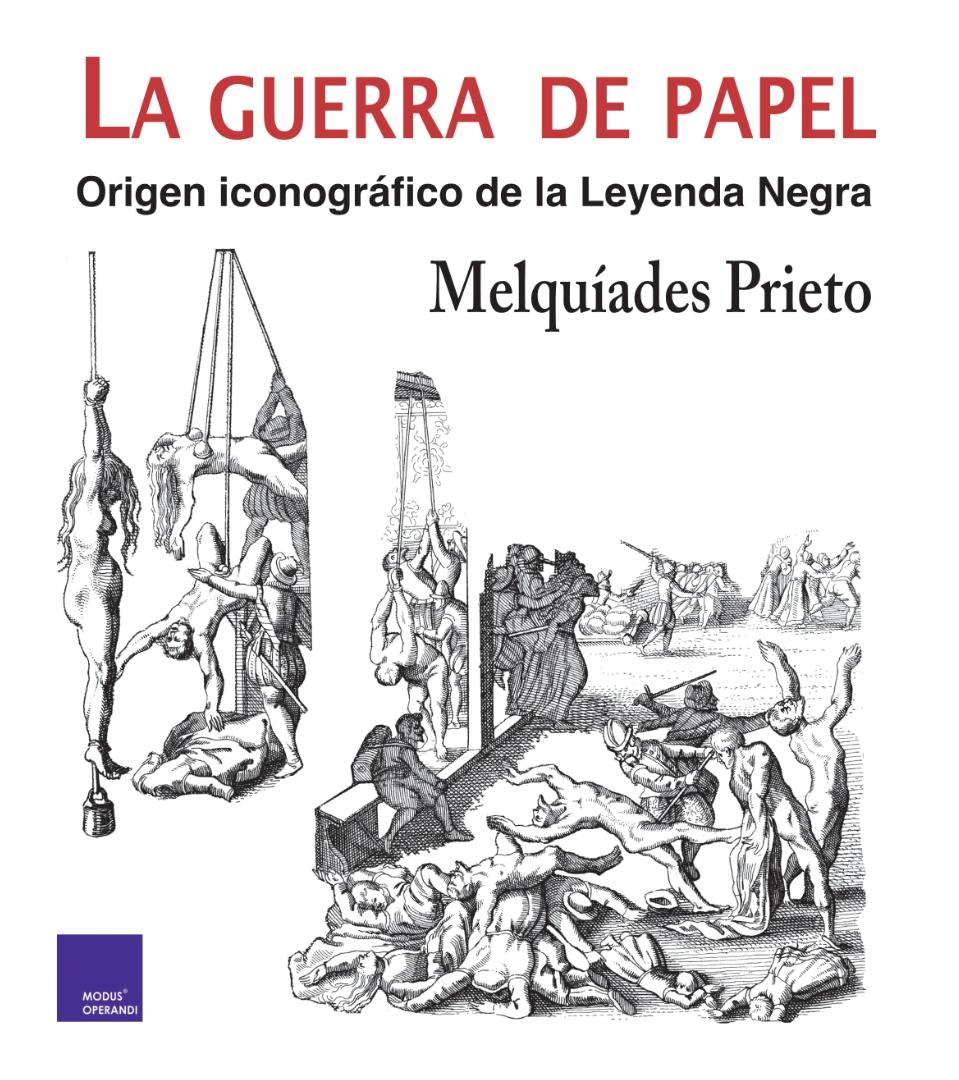 La guerra de papel "Origen iconográfico de la Leyenda Negra".