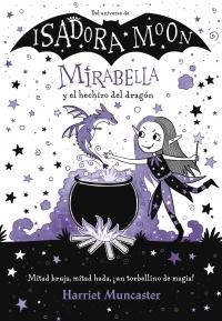 Mirabella y el hechizo del dragón "(Del universo de Isadora Moon: Mirabella)".