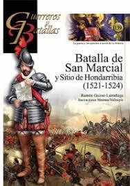 La batalla de San Marcial y Sitio de Hondarribia (1521-1524). 