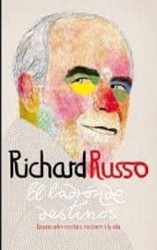 El ladrón de destinos "Ensayos sobre escritura, escritores y la vida"