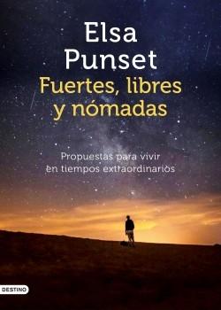 Fuertes, libres y nómadas "Propuestas para vivir en tiempos extraordinarios". 