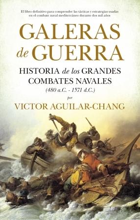 Galeras de guerra "Historia de los grandes combates navales (480 a.C.-1571 d.C.)"