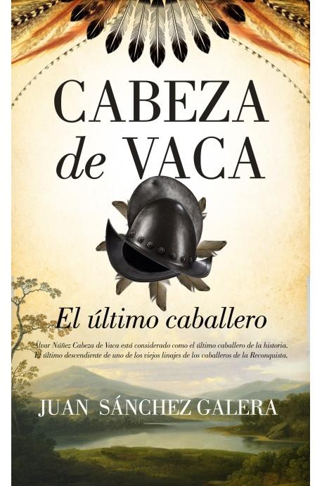 Cabeza de Vaca "El último caballero".