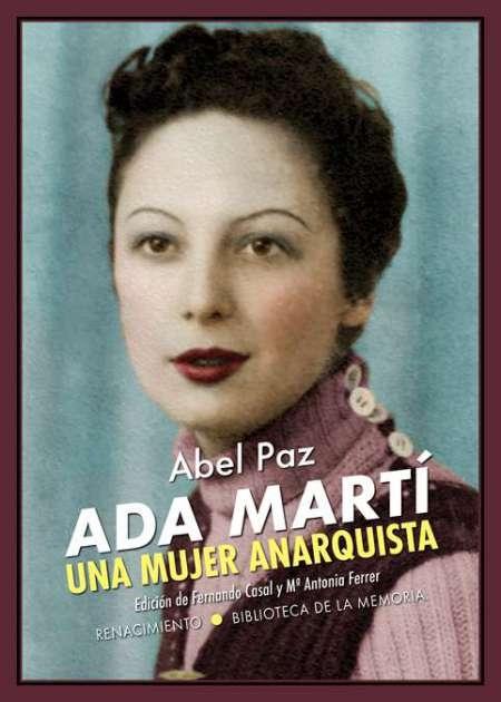 Ada Martí. Una mujer anarquista "(Ensayo biográfico)"