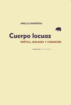 Cuerpo locuaz "Poética, biología y cognición". 