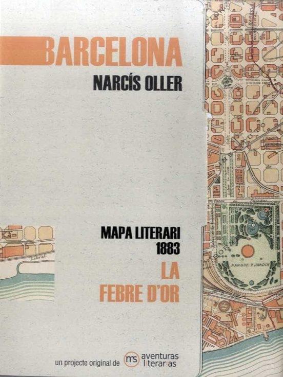 Barcelona. Narcís Oller (Mapa literari. 1883) "La febre d'or"