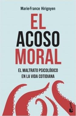 El acoso moral "El maltrato psicológico en la vida cotidiana". 