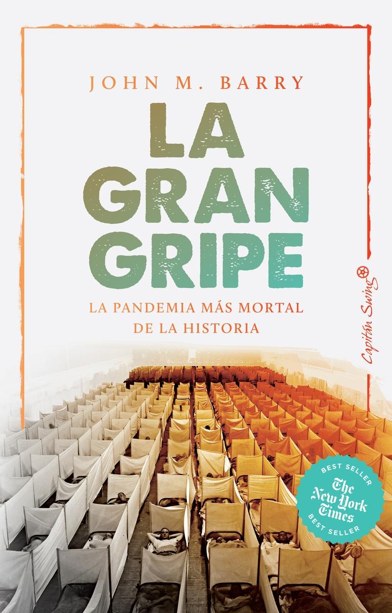 La Gran Gripe "La pandemia más mortal de la historia". 