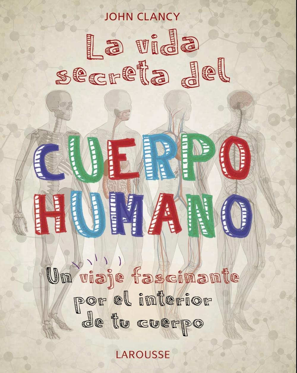 La vida secreta del cuerpo humano.