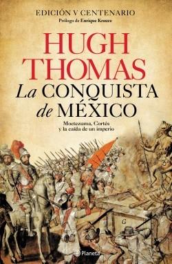 La conquista de México "Moctezuma, Cortés y la caída de un imperio"