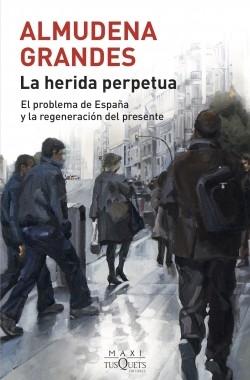 La herida perpetua "El problema de España y la regeneración del presente".