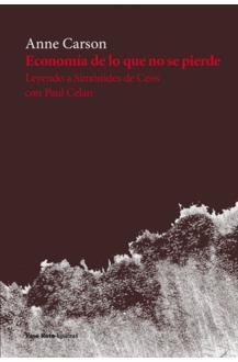 Economía de lo que no se pierde "Leyendo a Simónides de Ceos con Paul Celan". 