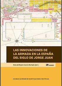 Las innovaciones de la Armada en la España del siglo de Jorge Juan.
