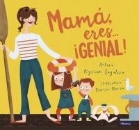 Mamá, eres... ¡genial!.