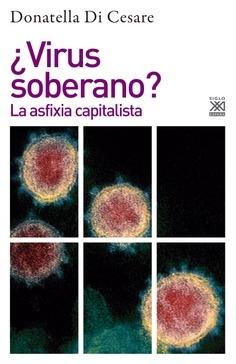 ¿Virus soberano? "La asfixia capitalista"