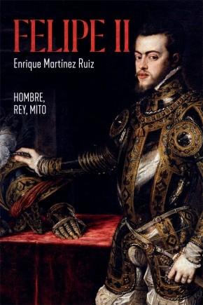 Felipe II "Hombre, rey, mito"