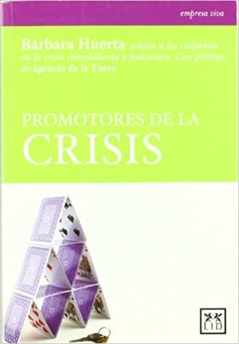Promotores de la crisis "Los culpables de la crisis inmobiliaria y financiera". 