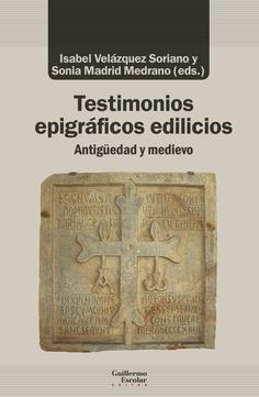 Testimonios epigráficos edilicios "Aantigüedad y medievo"