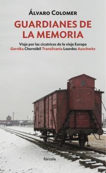 Guardianes de la memoria "Viaje por las cicatrices de la vieja Europa"