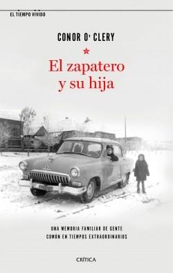 El zapatero y su hija "Una memoria familiar de gente común en tiempos extraordinarios"