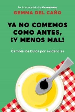 Ya no comemos como antes, ¡y menos mal! "Cambia los bulos por evidencias". 