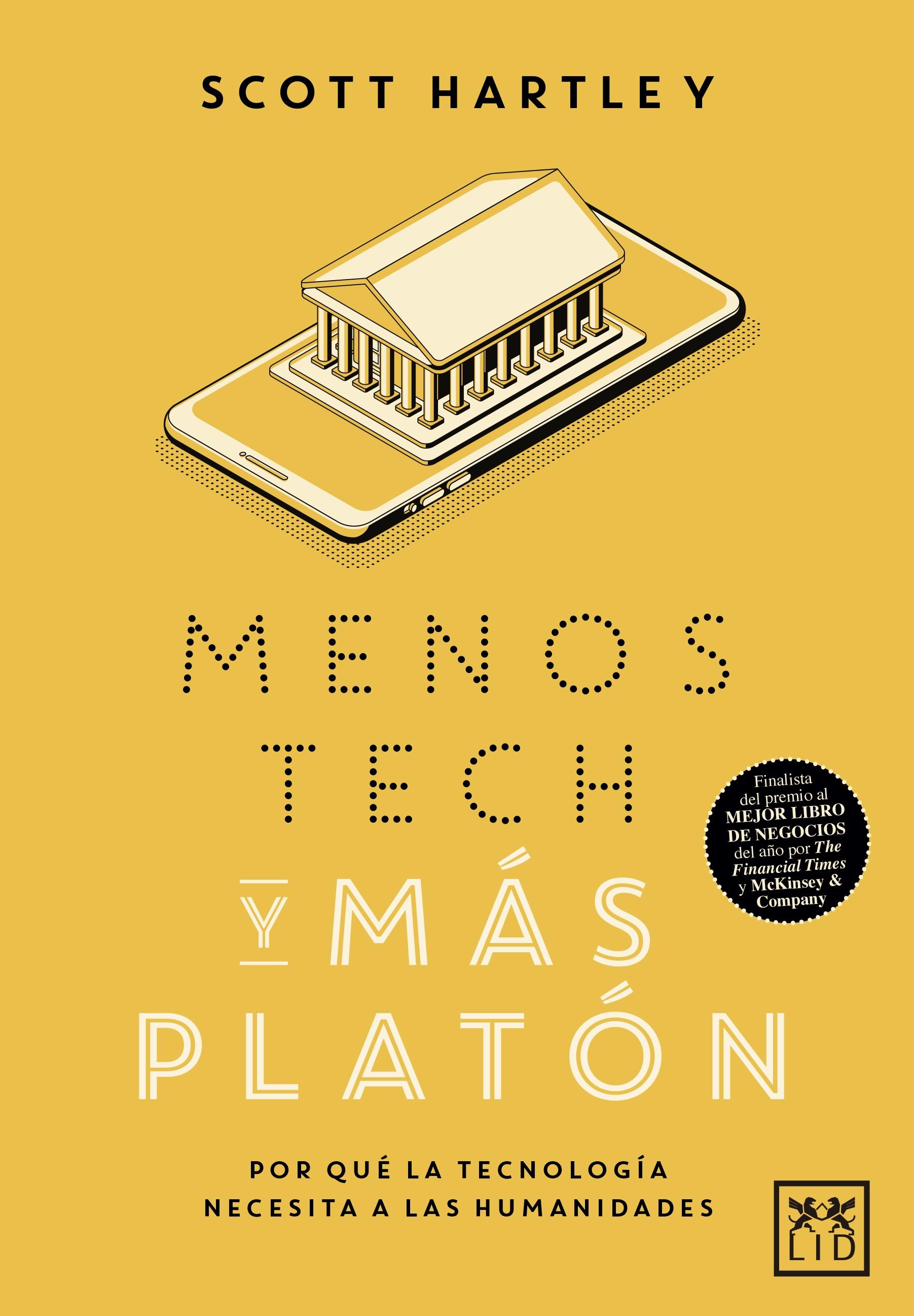 Menos Tech y más Platón "Por qué la tecnología necesita a las humanidades"