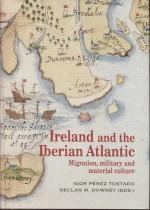 Ireland and the Iberian Atlantic "Migration, military and material culture". 