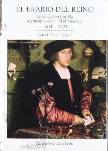 El erario del reino "Fiscalidad en Castilla a principios de la edad moderna 1504-1525". 