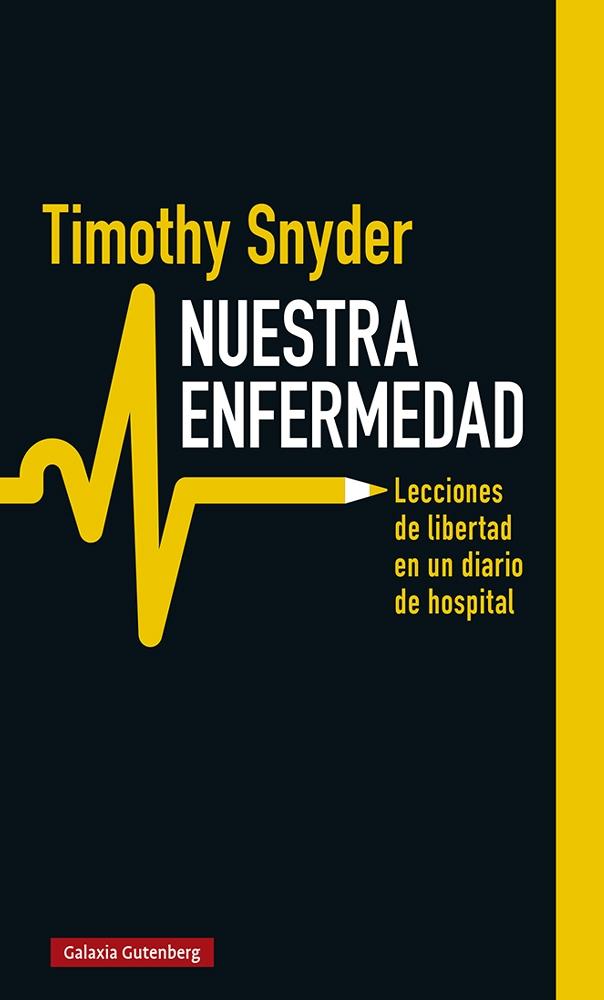 Nuestra enfermedad "Lecciones de libertad en un diario de hospital". 