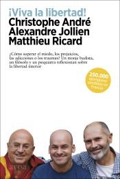 ¡Viva la libertad! "¿Cómo superar el miedo, los prejuicios, las adicciones o los traumas?". 