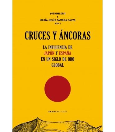 Cruces y áncoras "La influencia de Japón y España en un siglo de oro global".