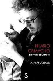 Hilario Camacho. El trovador de Chamberí. 