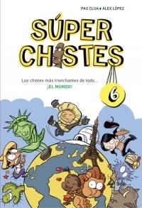 Super chistes- 6: Los chistes más tronchantes de todo... ¡El mundo!.