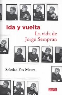 Ida y vuelta. La vida de Jorge Semprún.