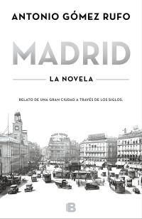 Madrid. La novela "Relato de una gran ciudad a través de los siglos".