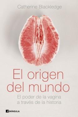 El origen del mundo "El poder de la vagina a través de la historia"