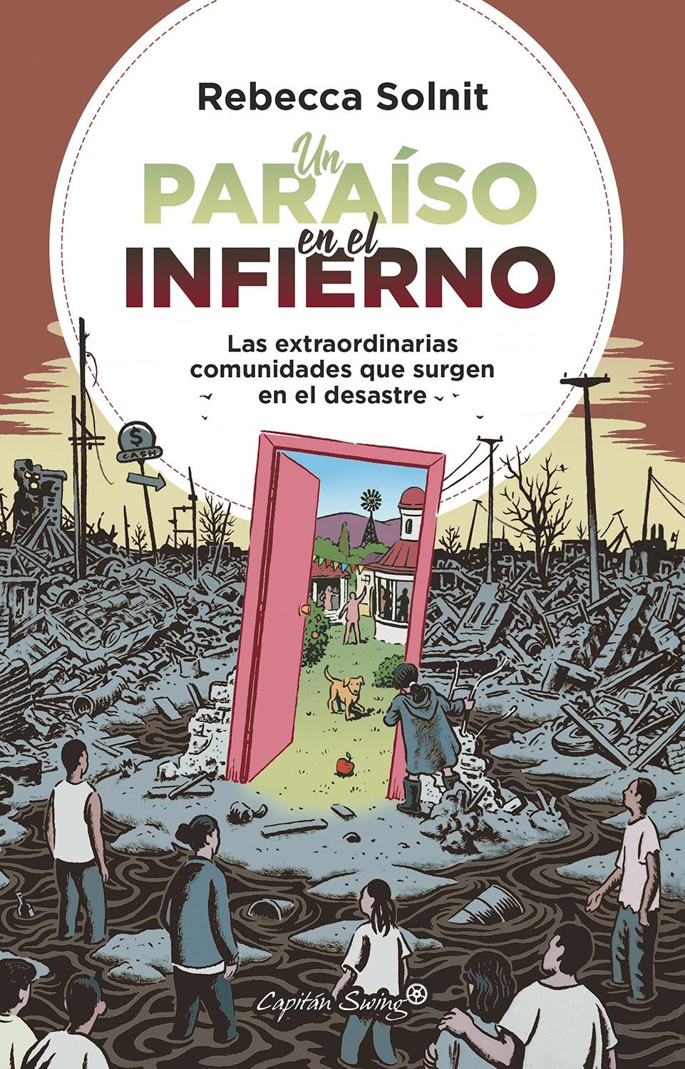 Un paraíso en el infierno "Las extraordinarias comunidades que surgen en el desastre". 