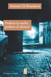 Prefiero la noche, prefiero el silencio. 