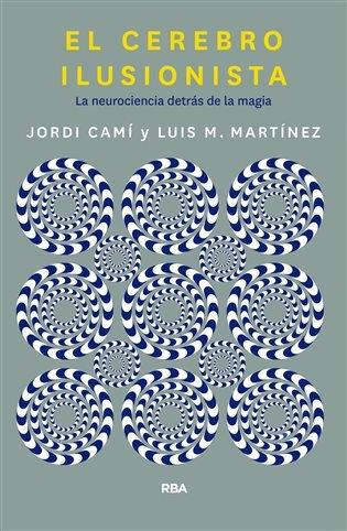 El cerebro ilusionista "La neurociencia detrás de la magia"