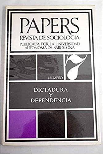 Papers. Revista de Sociología - 7: Dictadura y dependencia