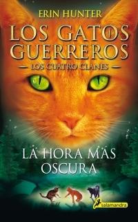 La hora más oscura "(Los Gatos Guerreros - Los Cuatro Clanes - 6) ".