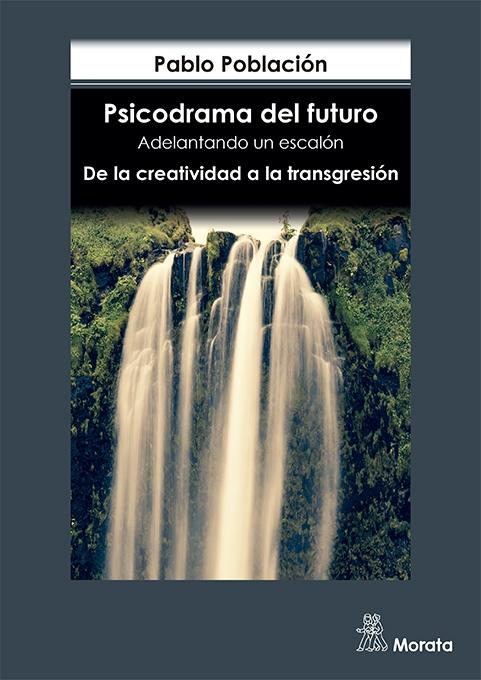 Psicodrama del futuro "Adelantando un escalón. De la creatividad a la transgresión". 