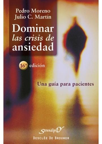 Dominar las crisis de ansiedad "Una guía para pacientes"