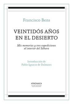 Veintidós años en el desierto "Mis memorias y tres expediciones al interior del Sáhara".