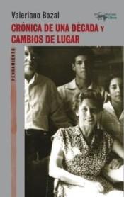 Crónica de una década / Cambios de lugar.